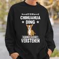 Ist So Ein Chihuahua Ding Dog Sweatshirt Geschenke für Ihn