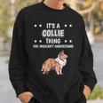 Ist So Ein Collie Ding Lustiger Spruch Collies Sweatshirt Geschenke für Ihn