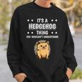 Ist So Ein Igel Ding Lustiger Spruch Igel Sweatshirt Geschenke für Ihn