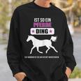 Ist So Ein Pferde Ding Pferde Sweatshirt Geschenke für Ihn