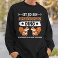 Ist So Ein Squirrel Ding Sweatshirt Geschenke für Ihn