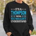 It's A Thompson Thing Family Name Last Name Thompson Sweatshirt Geschenke für Ihn