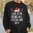 Look at Me Being All Festive and Shit Christmas Tree Sweatshirt Gifts for Him