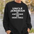 Onkel Jeremiah Ist Großartig Und Weiß Dinge Sweatshirt Geschenke für Ihn