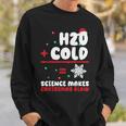Science Makes Christmas Glow Science Teacher Scientist Sweatshirt Gifts for Him