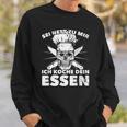 Sei Nett Zu Mir Ich Koche Dein Essen S Sweatshirt Geschenke für Ihn