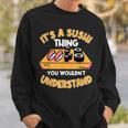 Sushi Ist So Ein Sushi Ding Maki Nigiri Sashimi Sweatshirt Geschenke für Ihn