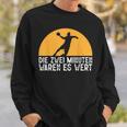 Two Minutes Waren Es Wert Handball Player Hanballer Sweatshirt Geschenke für Ihn