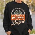 Never Underestimate An Old Man On A Bicycle Witty Cycling Sweatshirt Gifts for Him
