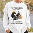 Das Ist Was Ich Mache Ich Pet Dogs Ich Spiel Guitarren Und Ich Weiß Things Sweatshirt Geschenke für Ihn