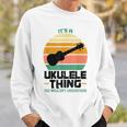 Es Ist Ein Ukulele-Ding Ukulele Sweatshirt Geschenke für Ihn