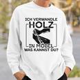 Ich Transformle Holz In Möbel Was Kannst Du Carpenter's Sweatshirt Geschenke für Ihn