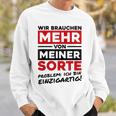 Wir Brauchen Mehron Meiner Sorte Unique Gray Sweatshirt Geschenke für Ihn