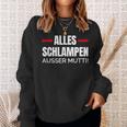 Alles Schlampe Ausser Mutti Provokative Humour Sweatshirt Geschenke für Sie