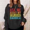 ASK ME ABOUT MY EXPLOSIVE DIARRHEA Gut Health Quote Premium Sweatshirt Gifts for Her