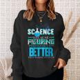 Damen Wissenschaft Weil Es Besser Ist Dinge Herauszufinden Scientist Mit-Ausschnitt Sweatshirt Geschenke für Sie