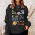 Damen Wissenschaft Weil Es Besser Ist Dinge Herauszufinden Lustiger Lehrer Mit-Ausschnitt Sweatshirt Geschenke für Sie