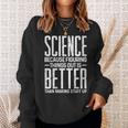 Damen Wissenschaft Weil Es Besser Ist Dinge Zu Finden Als Dinge Zu Erfinden Mit-Ausschnitt Sweatshirt Geschenke für Sie