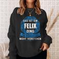 Das Ist Ein Felix Ding First Name Sweatshirt Geschenke für Sie