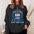 Das Ist Ein Kai Dingorname Sweatshirt Geschenke für Sie