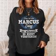 Das Ist Ein Marcus Ding Du Würdest Es Nichterstand Sweatshirt Geschenke für Sie