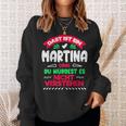 Das Ist Ein Martina Ding Du Würdest Es Nichterstehen Name Sweatshirt Geschenke für Sie