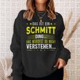 Das Ist Ein Schmitt Ding Spruch Für Familie Schmitt Sweatshirt Geschenke für Sie