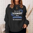 Das Ist Ein Schmmidt Ding Du Würdest Es Nichterstehenen Sweatshirt Geschenke für Sie