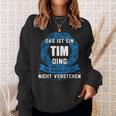 Das Ist Ein Tim Ding First Name Sweatshirt Geschenke für Sie