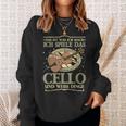 Das Ist Was Ich Mach Ich Spiel Das Cello Und Weiß Dinge Sweatshirt Geschenke für Sie