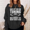 Das Ist So Ein Tuning Ding Tuner Car Screwdriver S Sweatshirt Geschenke für Sie