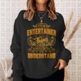 Es Ist Ein Entertainer-Ding Das Du Nichterstehen Würdest Sweatshirt Geschenke für Sie