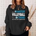 Es Ist Ein Wasservolleyball-Ding Wassersport Poolvolleyball Sweatshirt Geschenke für Sie