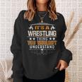 Es Ist Ein Wrestling-Ding Wrestler Fan Meme Sweatshirt Geschenke für Sie