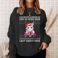 Fass Meinen Glühwein An Und Es Wird Dein Last Christmas Sweatshirt Geschenke für Sie