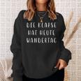 Die Klapse Hat Heute Wandertag Joke German Sweatshirt Geschenke für Sie