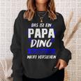 Herren Das Ist Ein Papa Ding Papa Eltern Sweatshirt Geschenke für Sie