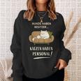 Hunde Haben Besitzer Katzen Haben Personal Sweatshirt Geschenke für Sie