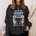 Husky's Dog Holder Sachen Ist So Ein Husky Ding Husky S Sweatshirt Geschenke für Sie