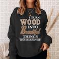 Ich Drehe Holz Schöne Dinge Was Ist Dein Supermächt-Geschenk Sweatshirt Geschenke für Sie