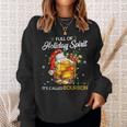 I'm Full Of Holiday Spirit Bourbon Christmas Drinking Sweatshirt Gifts for Her