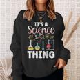 Ist Ein Wissenschaft Ding Team Wissenschaftler Science Sweatshirt Geschenke für Sie