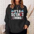 Ist Ein Wissenschaft Ding Wissenschaftler Team Science Sweatshirt Geschenke für Sie