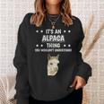 Ist So Ein Alpaka Ding Lustiger Spruch Alpakas Sweatshirt Geschenke für Sie