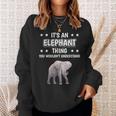 Ist So Ein Elefant Ding Lustiger Spruch Elefanten Sweatshirt Geschenke für Sie