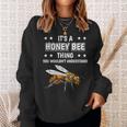 Ist So Ein Honigbiene Ding Lustiger Spruch Honigbienen Sweatshirt Geschenke für Sie