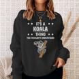 Ist So Ein Koala Ding Lustiger Spruch Koalas Sweatshirt Geschenke für Sie