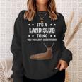 Ist So Ein Landschnecke Ding Sweatshirt Geschenke für Sie