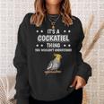 Ist So Ein Nymphensittich Ding Lustiger Spruchogel Sweatshirt Geschenke für Sie