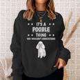 Ist So Ein Pudel Ding Lustiger Spruch Pudel Sweatshirt Geschenke für Sie